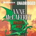 Cover Art for 9781423314592, Dragon's Fire (Dragonriders of Pern Series) by Anne McCaffrey, Todd J. McCaffrey