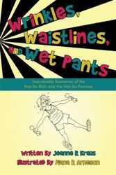 Cover Art for 9781450200851, Wrinkles, Waistlines, and Wet Pants by R Kraus Jeanne R Kraus