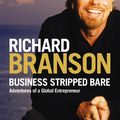 Cover Art for 9780753515884, Business Stripped Bare: Adventures of a Global Entrepreneur by Sir Richard Branson