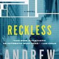 Cover Art for 9780061991493, Reckless by Andrew Gross