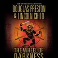 Cover Art for 9781594839412, The Wheel of Darkness by Douglas Preston, Lincoln Child