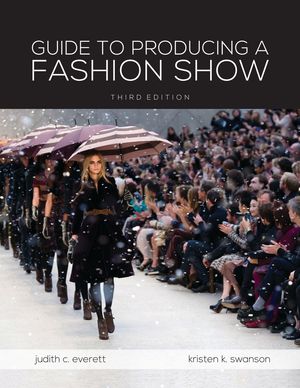 Cover Art for 9781609015060, Guide to Producing a Fashion Show by Judith C. Everett, Kristen K. Swanson