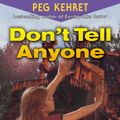 Cover Art for 9780142300312, Don’t Tell Anyone by Peg Kehret