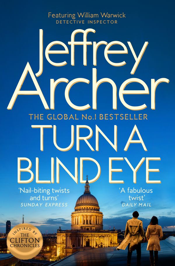Cover Art for 9781509851362, Turn a Blind Eye (William Warwick Novels) by Jeffrey Archer