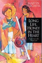 Cover Art for 9781862048171, Long Life, Honey in the Heart by Martin Prechtel