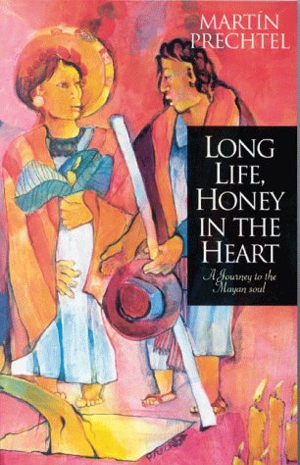 Cover Art for 9781862048171, Long Life, Honey in the Heart by Martin Prechtel