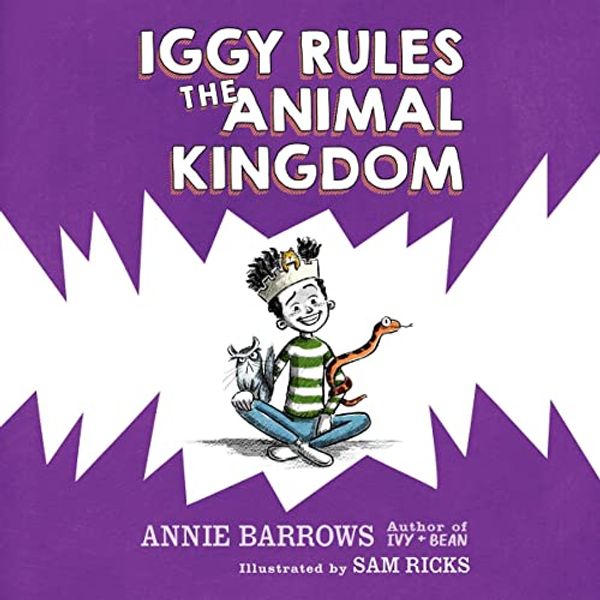 Cover Art for B0BFT8MGTD, Iggy Rules the Animal Kingdom: Iggy, Book 5 by Annie Barrows