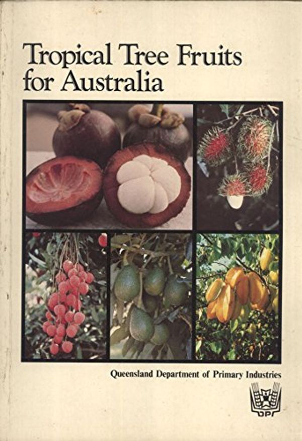 Cover Art for 9780724222001, Tropical Tree Fruits for Australia by Unknown