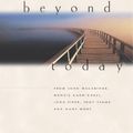 Cover Art for 9781581341706, Beyond Today by Crossway Books