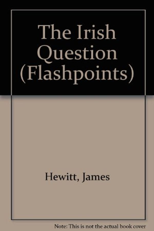 Cover Art for 9780865920279, Irish Question by James Hewitt