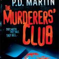 Cover Art for 9780778326045, The Murderers' Club by P.D. Martin
