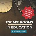 Cover Art for 9798550449660, Escape Rooms in Education: A Practical Guide by Julia Morris