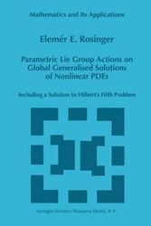 Cover Art for 9789048150939, Parametric Lie Group Actions on Global Generalised Solutions of Nonlinear PDEs: Including a Solution to Hilbert's Fifth Problem (Mathematics and Its Applications) by Elemer E. Rosinger
