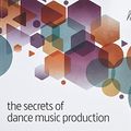 Cover Art for 0888680659042, The Secrets of Dance Music Production by David Felton