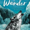 Cover Art for 9781783447909, A Wolf Called Wander by Rosanne Parry