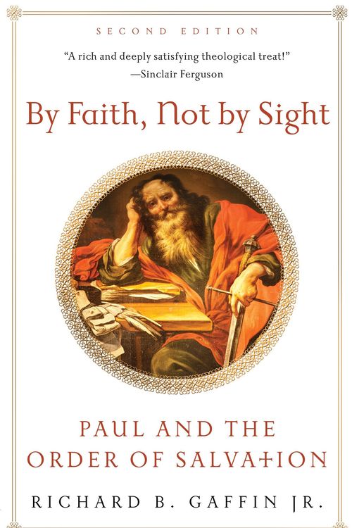 Cover Art for 9781596384439, By Faith, Not by Sight by Richard B. Gaffin, Jr.