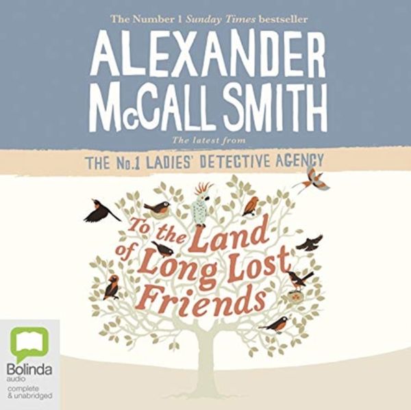 Cover Art for 9780655617792, To the Land of Long Lost Friends by Alexander McCall Smith