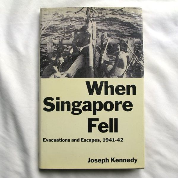 Cover Art for 9780333459454, When Singapore Fell by Joseph Kennedy