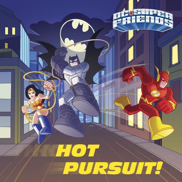 Cover Art for 9781524717155, Hot Pursuit! (DC Super Friends)Pictureback(r) by Steve Foxe