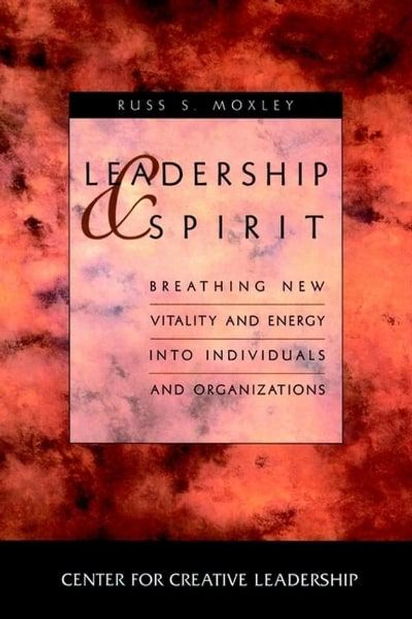 Cover Art for 9780787909499, Leadership and Spirit by Russ S. Moxley
