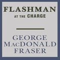 Cover Art for B00A2ZJ7HK, Flashman at the Charge: Flashman, Book 4 by George MacDonald Fraser