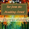 Cover Art for 9781983425134, Far from the Madding Crowd by Thomas Hardy