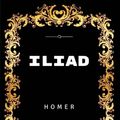 Cover Art for 9781530829590, Iliad: Premium Edition - Illustrated by Homer Author