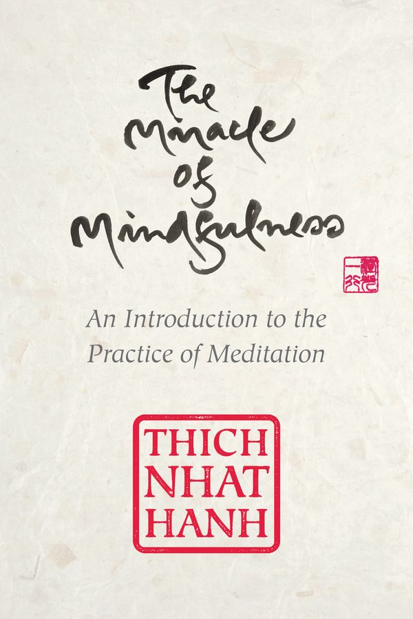 Cover Art for 9780807064900, The Miracle of Mindfulness, Gift Edition by Thich Nhat Hanh