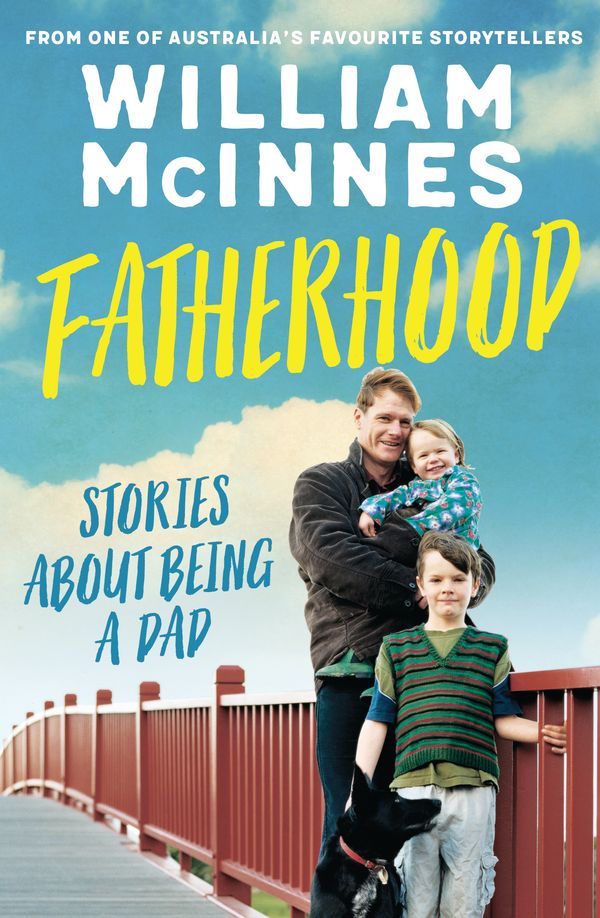 Cover Art for 9780733635540, Fatherhood: Stories about being a dad by William McInnes