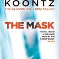 Cover Art for 9781472248329, The Mask: A powerful thriller of suspense and horror by Dean Koontz