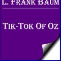 Cover Art for 1230000246613, Tik-Tok of Oz by L. Frank Baum