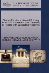 Cover Art for 9781270626398, Charles Fenster V. Howard R. Leary et al. U.S. Supreme Court Transcript of Record with Supporting Pleadings by Emanuel Redfield