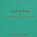 Cover Art for 9781850752240, God Is King: Understanding An Israelite by Brettler