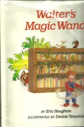Cover Art for 9780531084519, Walter's Magic Wand by Eric Houghton