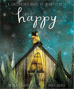 Cover Art for B08W3DF8XM, Happy A Children s Book of Mindfulness Paperback 11 July 2019 by Nicola Edwards