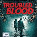 Cover Art for 9781445091914, Troubled Blood by Robert Galbraith
