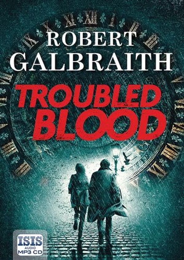 Cover Art for 9781445091914, Troubled Blood by Robert Galbraith