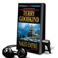 Cover Art for 9781441832726, Naked Empire [With Earbuds] (Playaway Adult Fiction) by Goodkind, Terry, Bond, Jim