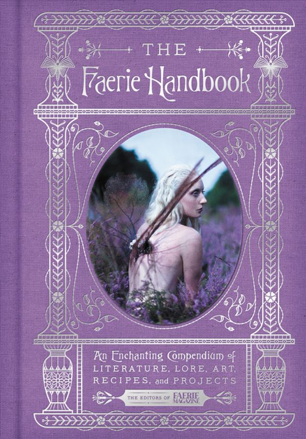 Cover Art for 9780062668110, The Faerie Handbook by The Editors of Faerie Magazine