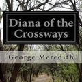 Cover Art for 9781502400543, Diana of the Crossways by George Meredith