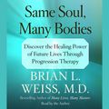Cover Art for 9780743551120, Same Soul, Many Bodies by Brian L. Weiss
