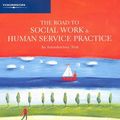 Cover Art for 9780170114875, The Road to Social Work and Human Service Practice by Lesley Chenoweth, Donna McAuliffe