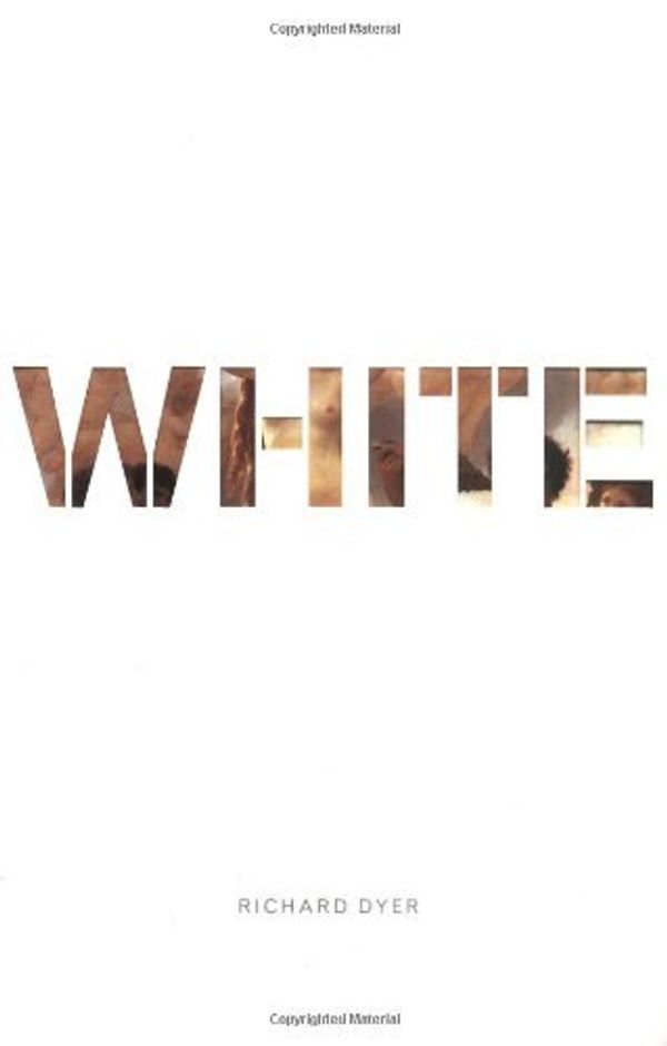 Cover Art for 9780415095372, White: Essays on Race and Culture by Richard Dyer