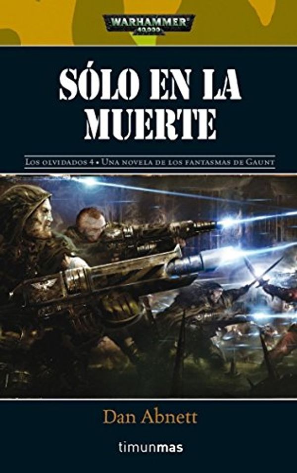 Cover Art for 9788448044213, Sólo en la muerte by Dan Abnett