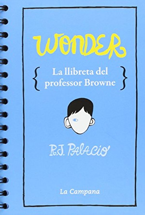Cover Art for 9788494323652, Wonder la llibreta del professor Browne by R. J. Palacio