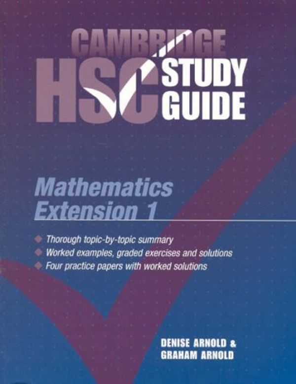 Cover Art for 9780521539685, Cambridge HSC Mathematics Extension Study Guide by Denise Arnold, Graham Arnold