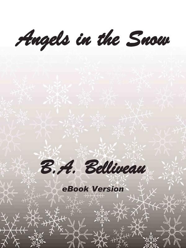 Cover Art for 9781926898391, Angels in the Snow by B.A. Belliveau
