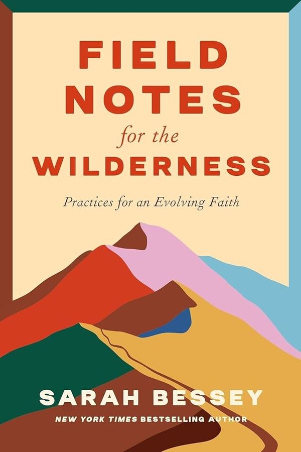 Cover Art for 9780281090297, Field Notes for the Wilderness: Practices for an Evolving Faith by Sarah Bessey