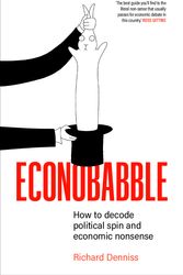 Cover Art for 9781760643225, Econobabble: How to Decode Political Spin and Economic Nonsense by Richard Denniss