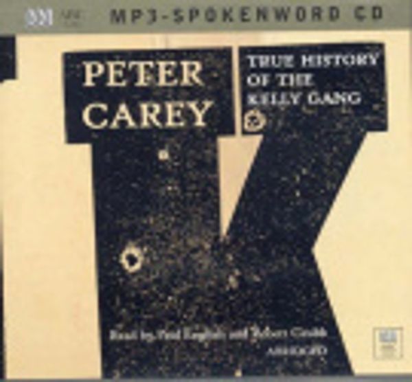 Cover Art for 9780642589286, True History of the Kelly Gang by Peter Carey